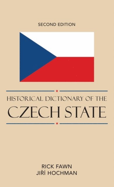 Rick Fawn, Jiri Hochman - Historical Dictionary of the Czech State, E-bok