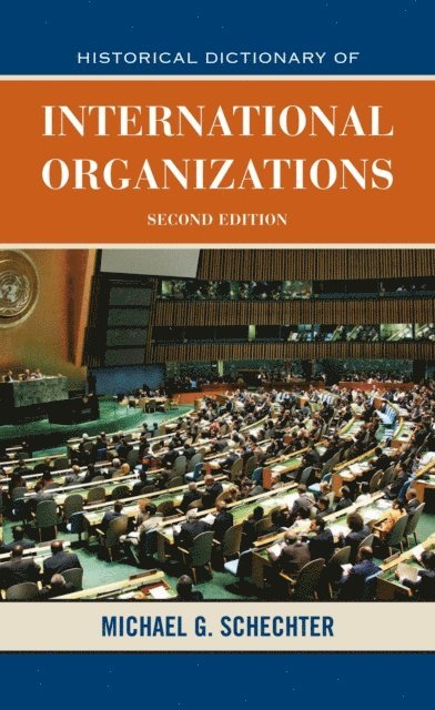 Michael G. Schechter - Historical Dictionary of International Organizations, E-bok
