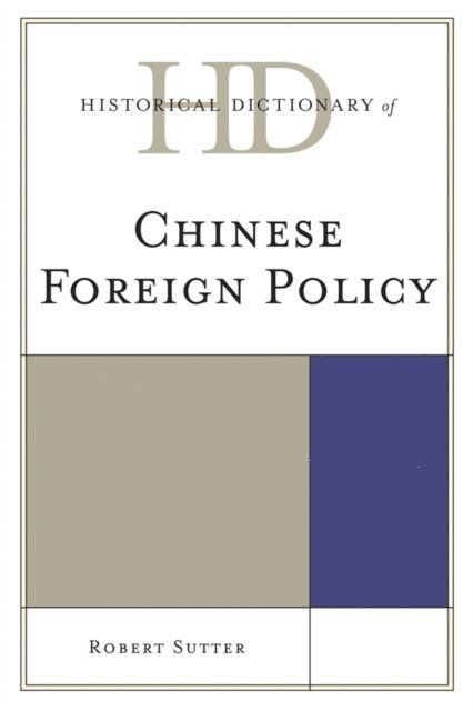 Robert G. Sutter - Historical Dictionary of Chinese Foreign Policy, E-bok