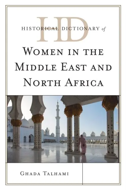 Ghada Talhami - Historical Dictionary of Women in the Middle East and North Africa, E-bok. Tillgänglighet: Lägg i varukorg