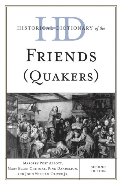 Margery Post Abbott, Mary Ellen Chijioke, Pink Dandelion, John William Oliver - Historical Dictionary of the Friends (Quakers), E-bok