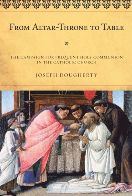 Joseph Dougherty - From Altar-Throne to Table, E-bok