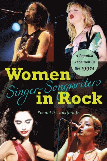 Ronald D. Lankford Jr. - Women Singer-Songwriters in Rock, E-bok