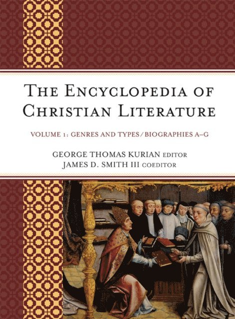 George Thomas Kurian, James D. Smith III - Encyclopedia of Christian Literature, E-bok
