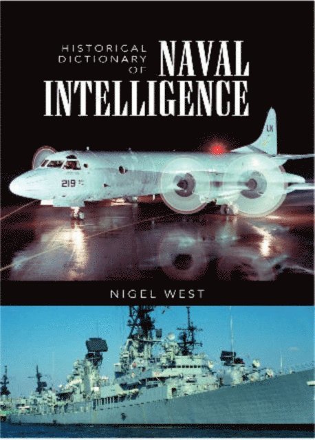 Nigel West - Historical Dictionary of Naval Intelligence, E-bok