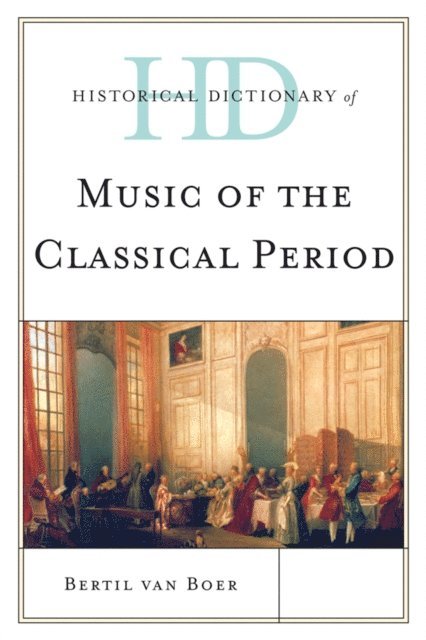 Bertil van Boer - Historical Dictionary of Music of the Classical Period, E-bok