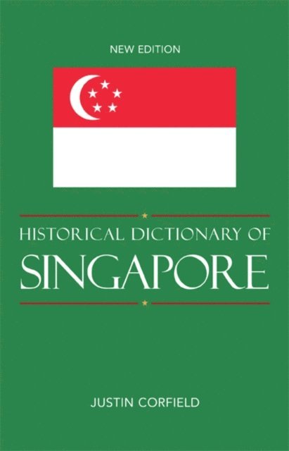 Justin Corfield - Historical Dictionary of Singapore, E-bok