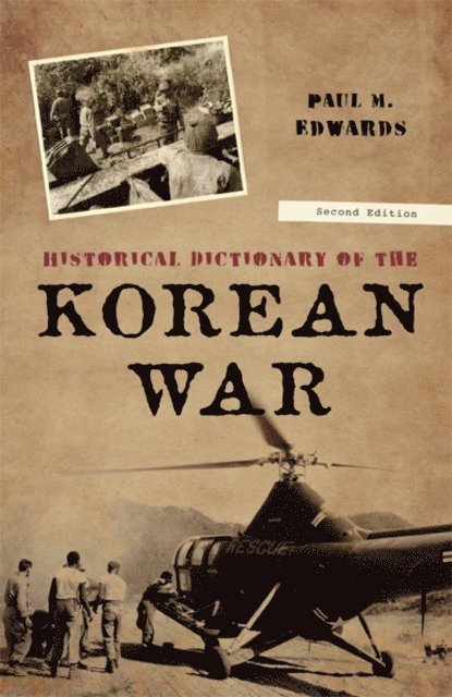 Paul M. Edwards - Historical Dictionary of the Korean War, E-bok