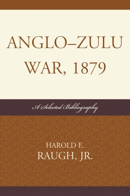 Harold E. Raugh Jr. - Anglo-Zulu War, 1879, E-bok