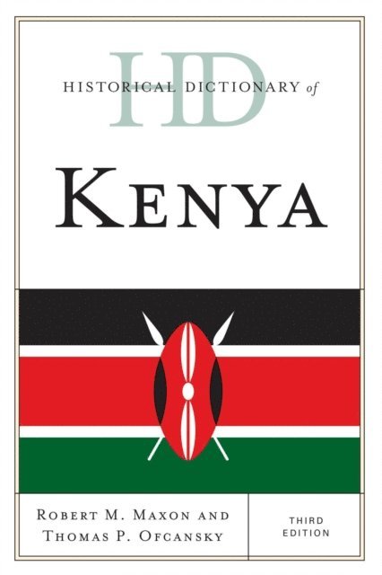 Robert M. Maxon, Thomas P. Ofcansky - Historical Dictionary of Kenya, E-bok
