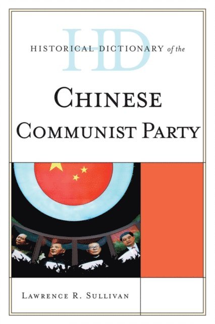 Lawrence R. Sullivan - Historical Dictionary of the Chinese Communist Party, E-bok