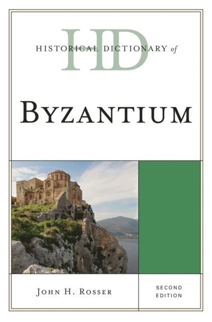 John H. Rosser - Historical Dictionary of Byzantium, E-bok