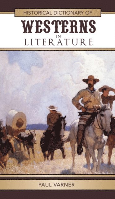 Paul Varner - Historical Dictionary of Westerns in Literature, E-bok
