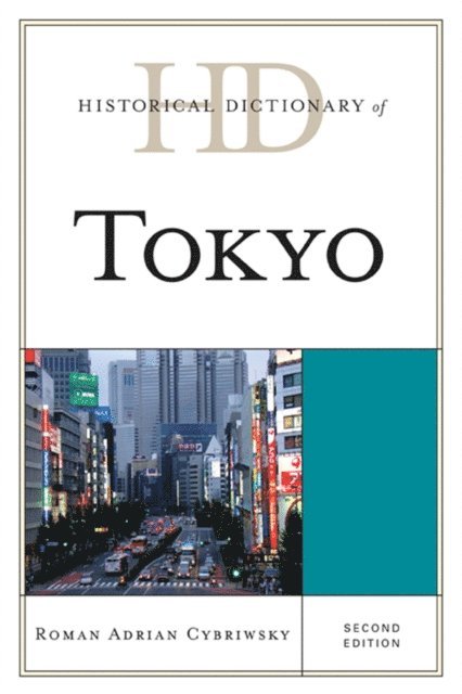 Roman Cybriwsky - Historical Dictionary of Tokyo, E-bok