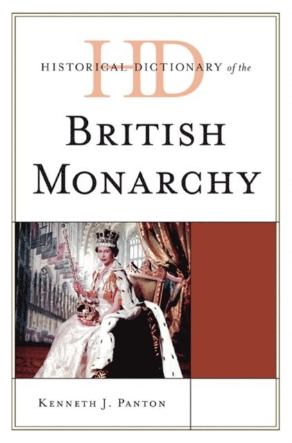 Kenneth J. Panton - Historical Dictionary of the British Monarchy, E-bok