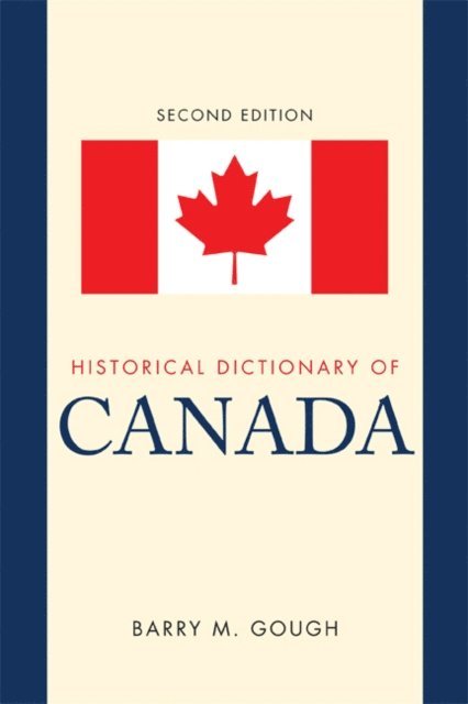 Barry M. Gough - Historical Dictionary of Canada, E-bok