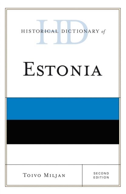 Toivo Miljan - Historical Dictionary of Estonia, E-bok