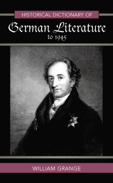 William Grange - Historical Dictionary of German Literature to 1945, E-bok