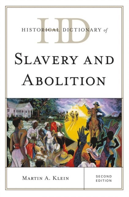 Martin A. Klein - Historical Dictionary of Slavery and Abolition, E-bok