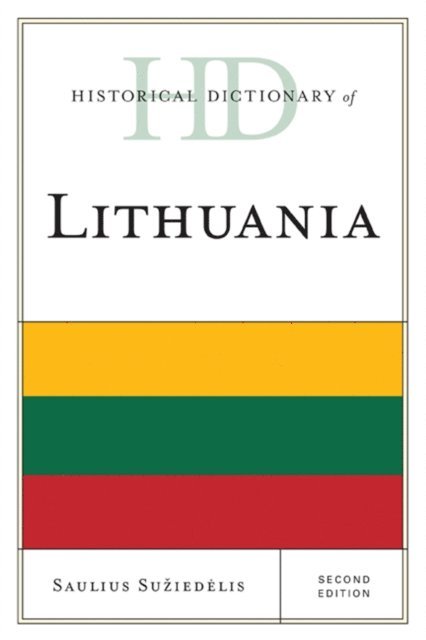 Saulius A. Suziedelis - Historical Dictionary of Lithuania, E-bok