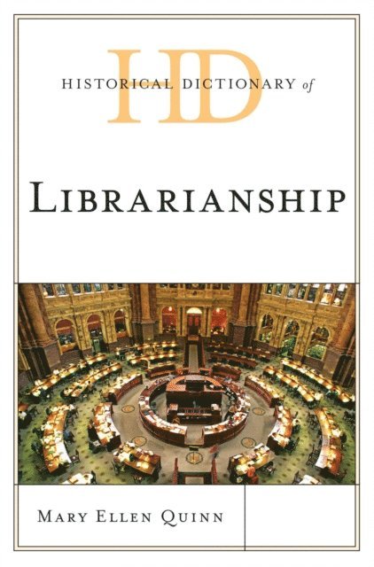 Mary Ellen Quinn - Historical Dictionary of Librarianship, E-bok