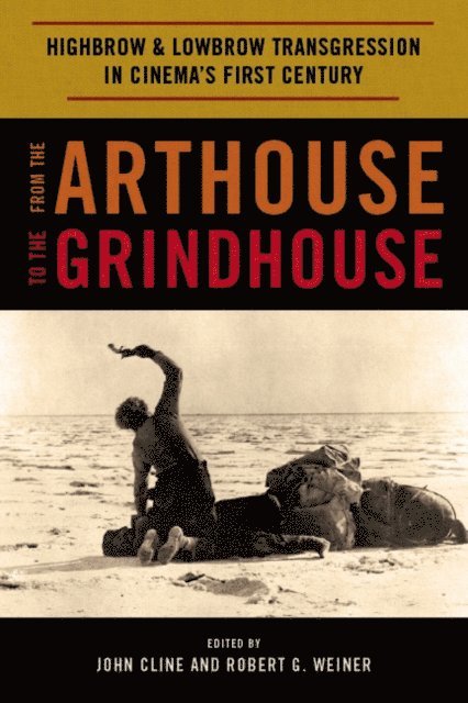 John Cline, Robert G. Weiner - From the Arthouse to the Grindhouse, E-bok