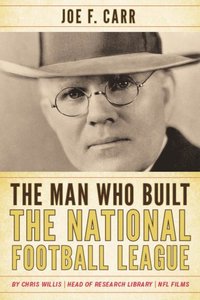 Man Who Built the National Football League