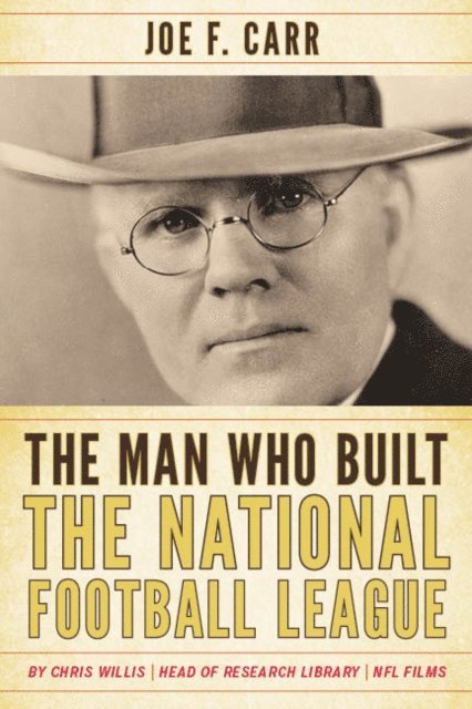 Chris Willis - Man Who Built the National Football League, E-bok
