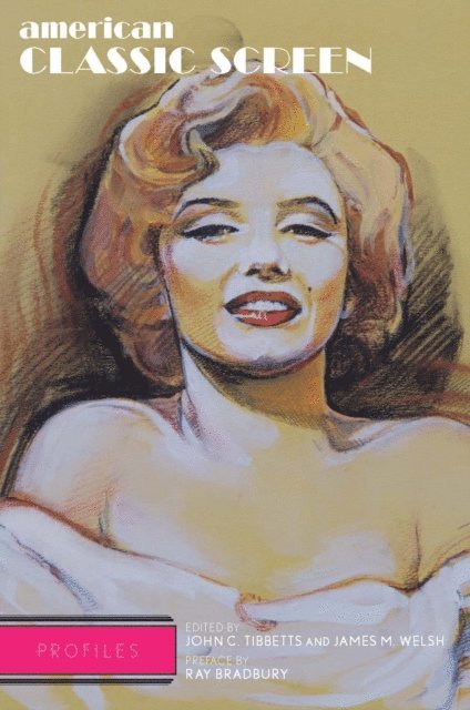 John C. Tibbetts, James M. Welsh - American Classic Screen Profiles, E-bok