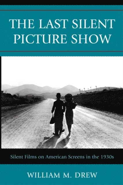 William M. Drew - Last Silent Picture Show, E-bok