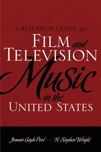 Jeannie Gayle Pool, H. Stephen Wright - Research Guide to Film and Television Music in the United States, E-bok. Tillgänglighet: Lägg i varukorg