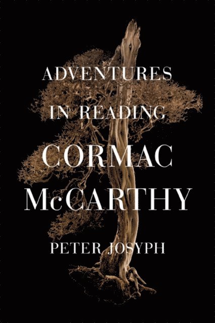 Peter Josyph - Adventures in Reading Cormac McCarthy, E-bok