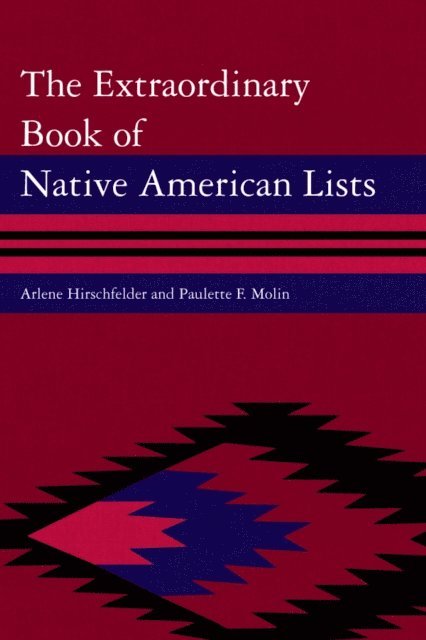 Arlene Hirschfelder, Paulette F. Molin - Extraordinary Book of Native American Lists, E-bok