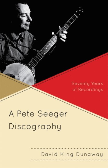 David King Dunaway - Pete Seeger Discography, E-bok