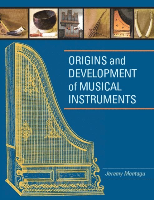Jeremy Montagu - Origins and Development of Musical Instruments, E-bok