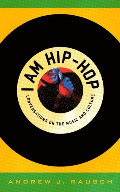 Andrew J. Rausch - I Am Hip-Hop, E-bok
