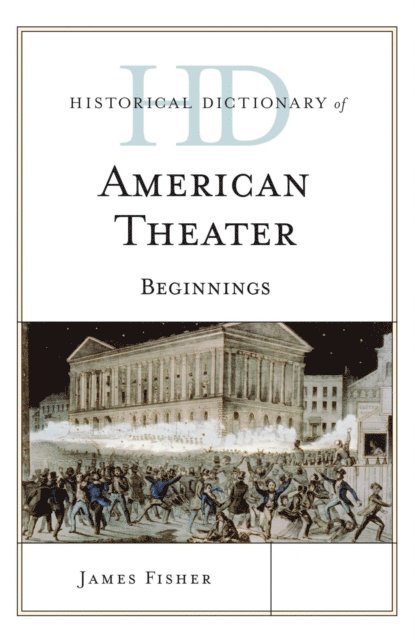 James Fisher - Historical Dictionary of American Theater, E-bok