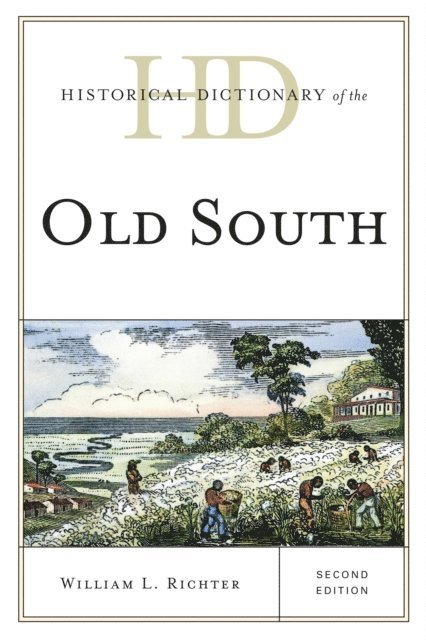 William L. Richter - Historical Dictionary of the Old South, E-bok