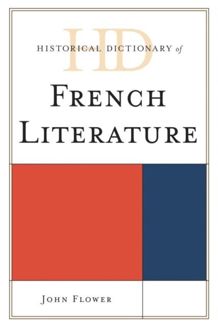 John Flower - Historical Dictionary of French Literature, E-bok