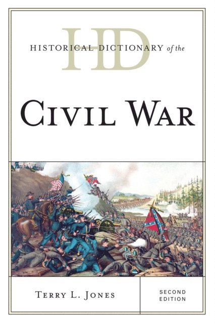 Terry L. Jones - Historical Dictionary of the Civil War, E-bok