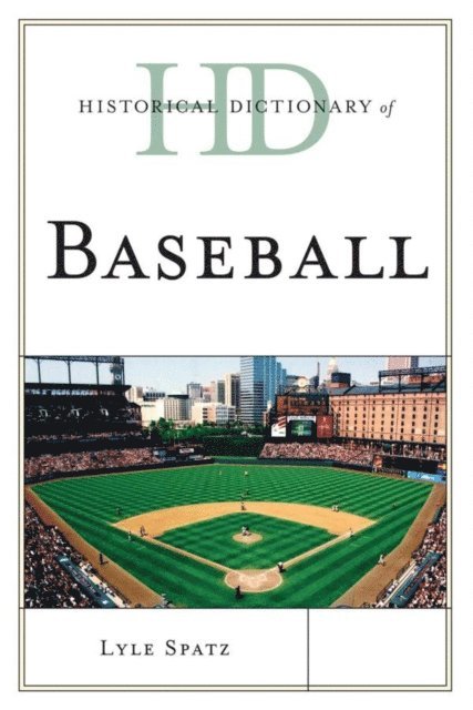 Lyle Spatz - Historical Dictionary of Baseball, E-bok