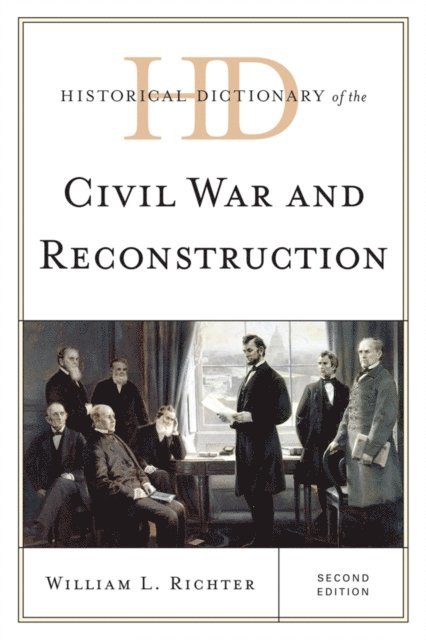 William L. Richter - Historical Dictionary of the Civil War and Reconstruction, E-bok