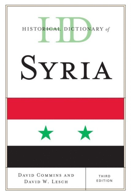 David Commins, David W. Lesch - Historical Dictionary of Syria, E-bok