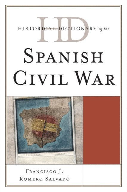 Francisco J. Romero Salvadó - Historical Dictionary of the Spanish Civil War, E-bok
