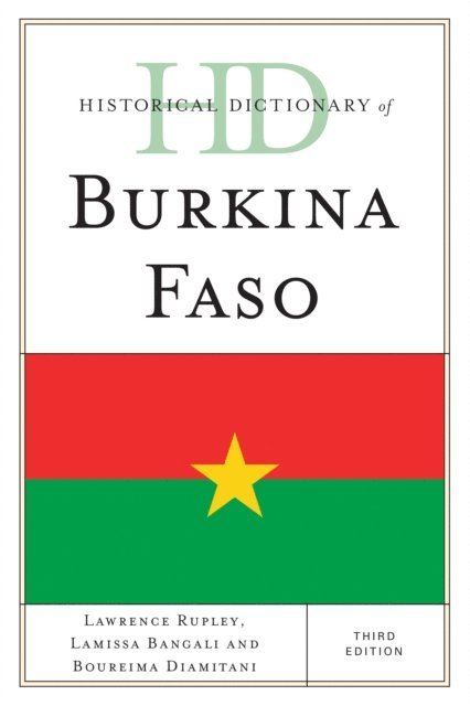 Lawrence Rupley, Lamissa Bangali, Boureima Diamitani - Historical Dictionary of Burkina Faso, E-bok