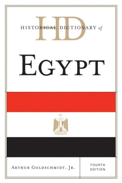 Arthur Goldschmidt, Jr. - Historical Dictionary of Egypt, E-bok