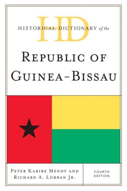 Peter Karibe Mendy, Richard A. Lobban,Jr. - Historical Dictionary of the Republic of Guinea-Bissau, E-bok
