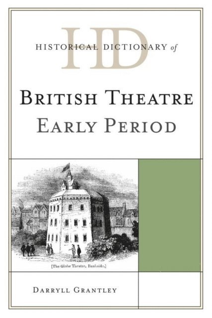 Darryll Grantley - Historical Dictionary of British Theatre, E-bok