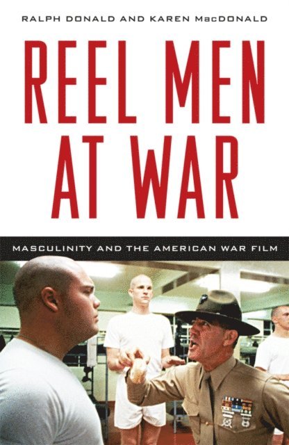 Ralph Donald, Karen MacDonald - Reel Men at War, E-bok