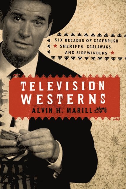 Alvin H. Marill - Television Westerns, E-bok